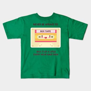 Mix it up every now and then. Kids T-Shirt